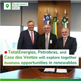 Brazil: TotalEnergies, Petrobras and Casa Dos Ventos Will Explore Together Business Opportunities in Renewables