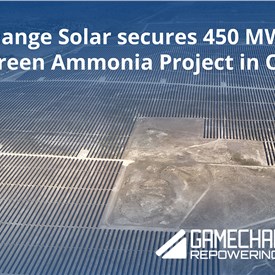 Gamechange Solar Secures 450 MwP Order for Green Ammonia Project in Oman