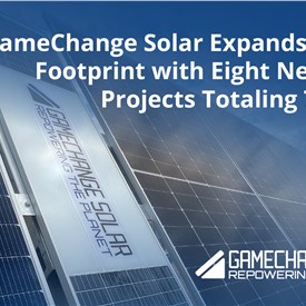 GameChange Solar Expands LATAM Footprint with Eight New Solar Projects Totaling 715 MWp