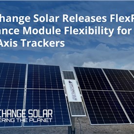 GameChange Solar Releases FlexRail to Enhance Module Flexibility for Single-Axis Trackers