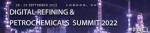 Digital Refining & Petrochemicals Summit 2022