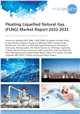 Floating Liquefied Natural Gas (FLNG) Market Report 2022-2032