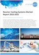 Reactor Cooling Systems Market Report 2023-2033